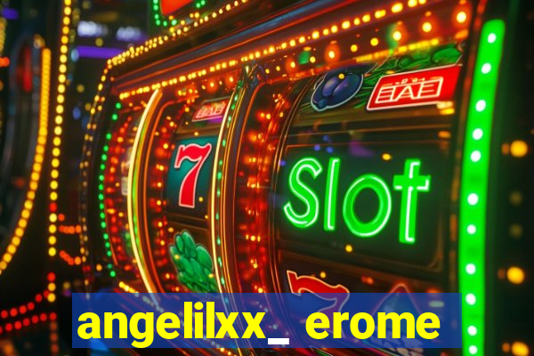 angelilxx_ erome